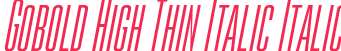 Gobold High Thin Italic Italic